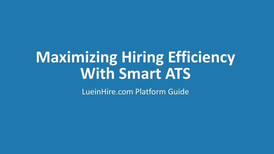 Maximizing Application & Interview Management Efficiency with LueinHire.com's Smart ATS